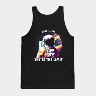 don't tell me sky is the limit (astronaut meme) Tank Top